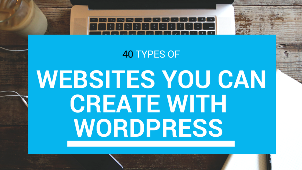 40 Types of Websites You Can Create With WordPress